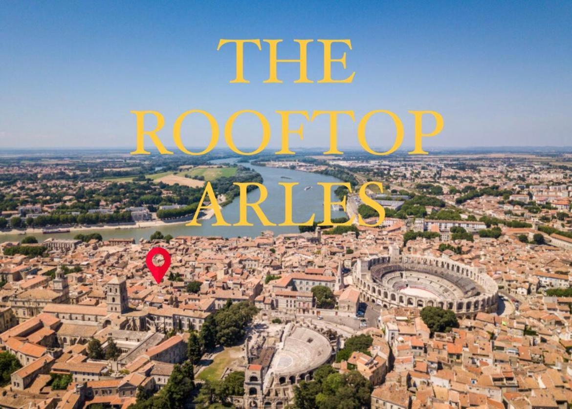 The Rooftop Arles - Terrasse Panoramique Zewnętrze zdjęcie
